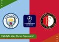 Highlight Man City VS Feyenoord