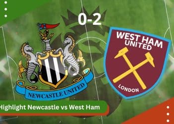 Highlight Newcastle vs West Ham