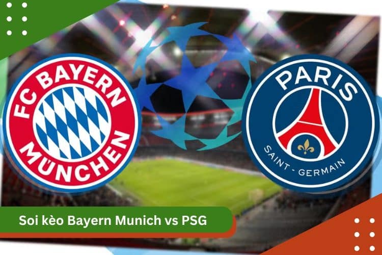 soi kèo Bayern Munich vs PSG