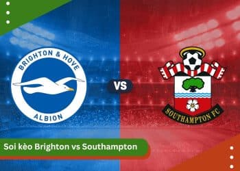 Soi kèo Brighton VS Southampton