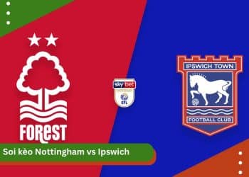 Soi kèo Nottingham vs Ipswich