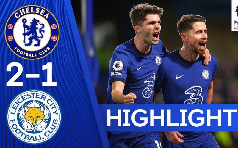 Chelsea áp đảo, Leicester bất lực