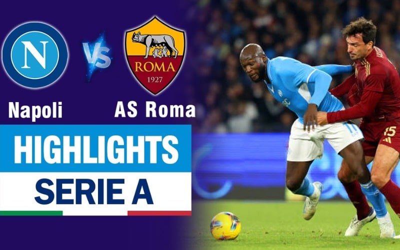 Napoli vs Roma đã mang đến cho người hâm mộ một trận cầu đầy mãn nhãn