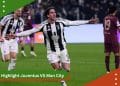 Highlight Juventus VS Man City