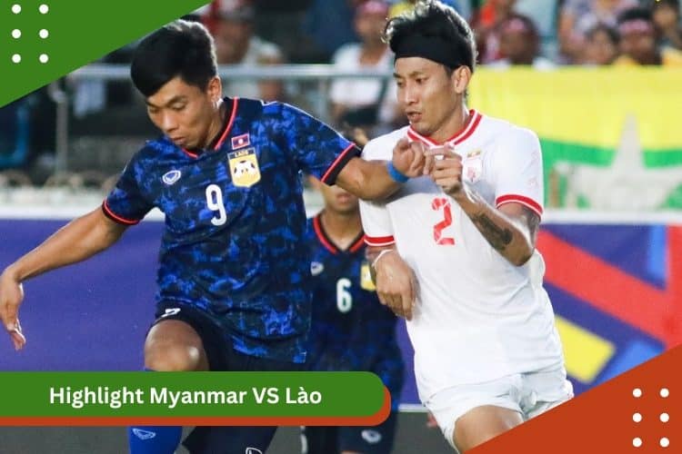 Highlight Myanmar VS Lào