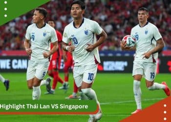 Highlight Thái Lan VS Singapore