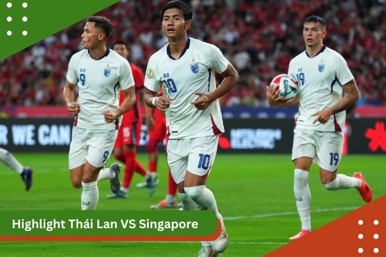 Highlight Thái Lan VS Singapore