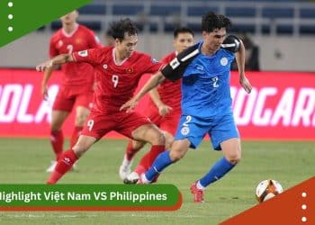 Highlight Việt Nam VS Philippines