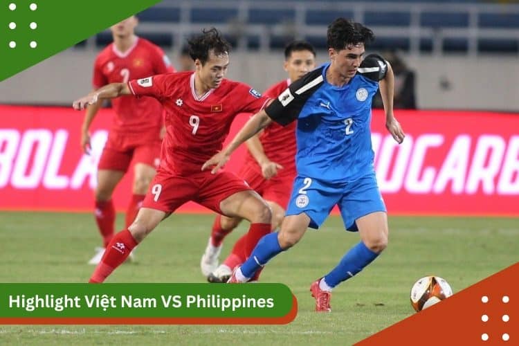 Highlight Việt Nam VS Philippines