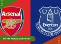 Soi Kèo Arsenal vs Everton