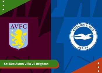 Soi Kèo Aston Villa VS Brighton