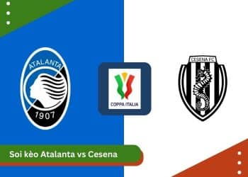 Soi Kèo Atalanta vs Cesena