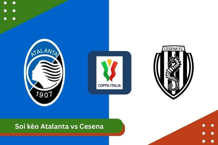 Soi Kèo Atalanta vs Cesena