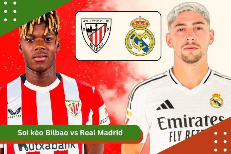 Soi Kèo Bilbao VS Real Madrid