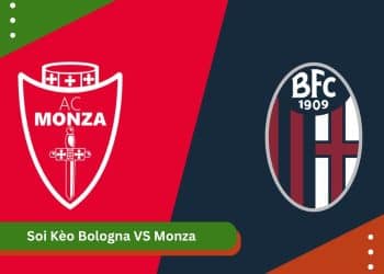 Soi Kèo Bologna VS Monza