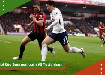 Soi Kèo Bournemouth VS Tottenham