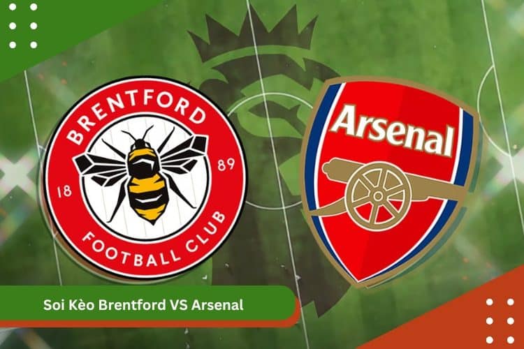 Soi Kèo Brentford VS Arsenal