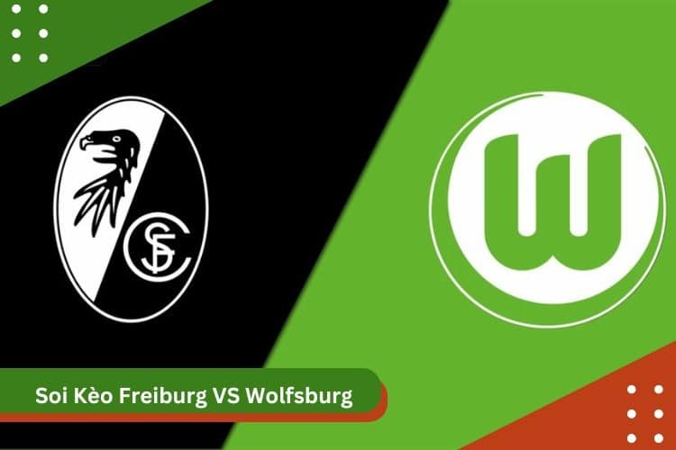 Soi kèo Freiburg vs Wolfsburg