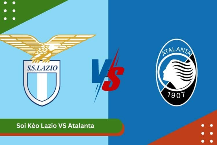 Soi Kèo Lazio VS Atalanta