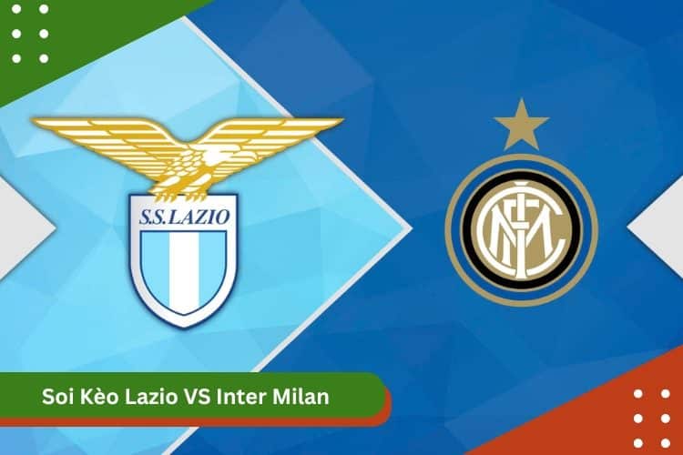 Soi kèo Lazio vs Inter Milan