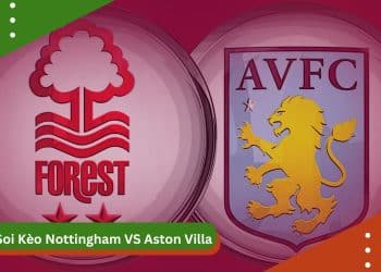 Soi kèo Nottingham vs Aston Villa