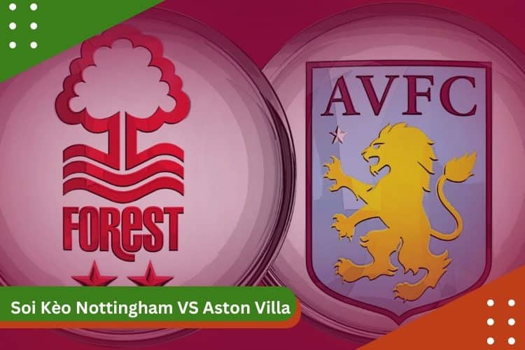 Soi kèo Nottingham vs Aston Villa