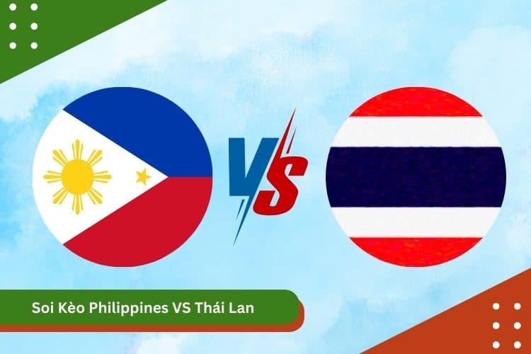 Soi Kèo Philippines vs Thái Lan