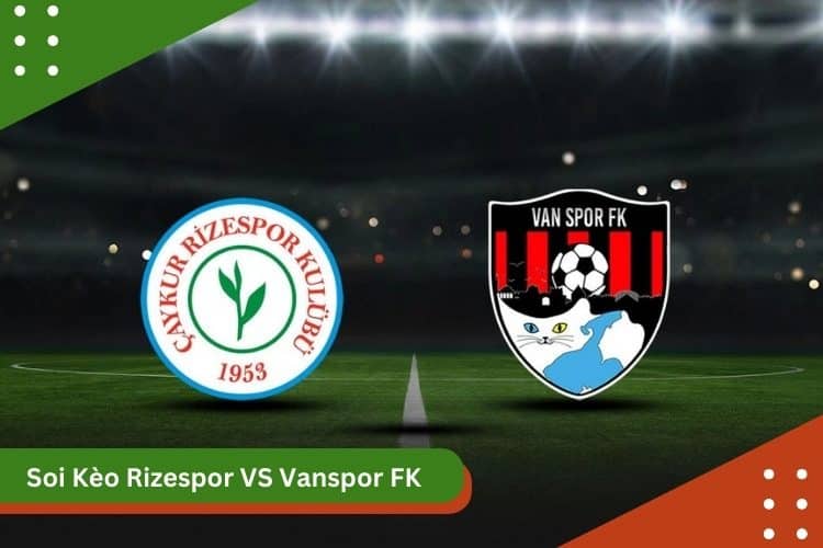 Soi kèo Rizespor vs Vanspor FK