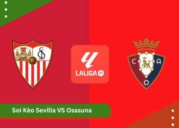 Soi Kèo Sevilla VS Osasuna