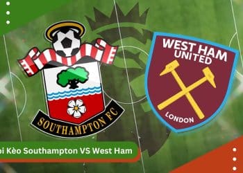 Soi Kèo Southampton VS West Ham