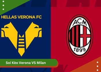 Soi Kèo Verona vs Milan