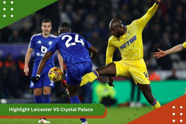 Highlight Leicester VS Crystal Palace