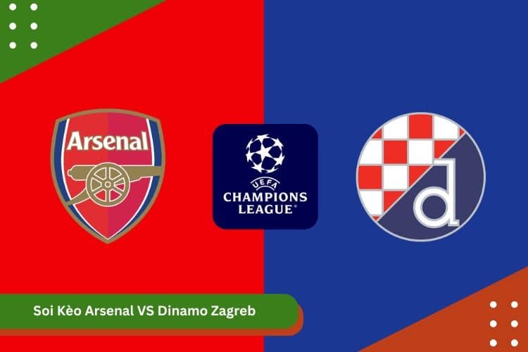 Soi Kèo Arsenal VS Dinamo Zagreb