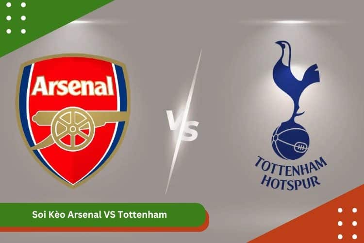 Soi Kèo Arsenal VS Tottenham: Áp Lực Đè Nặng Lên “Pháo Thủ”