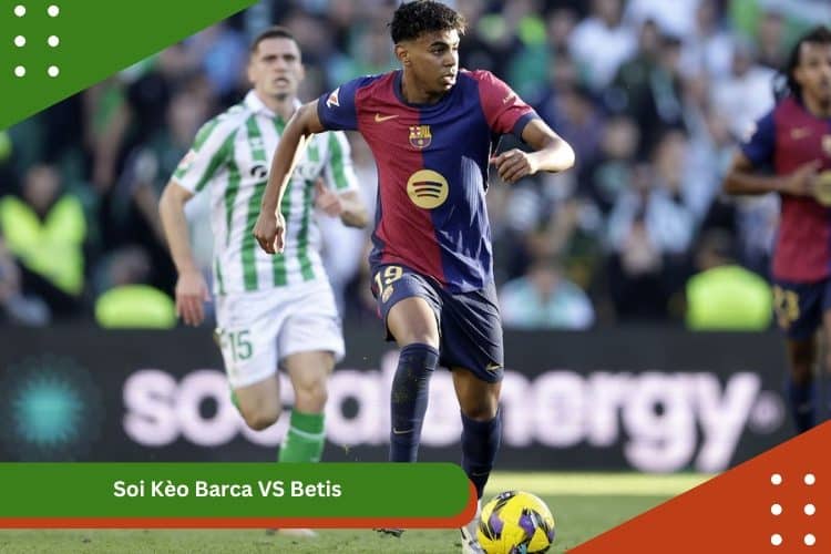 Soi Kèo Barca VS Betis