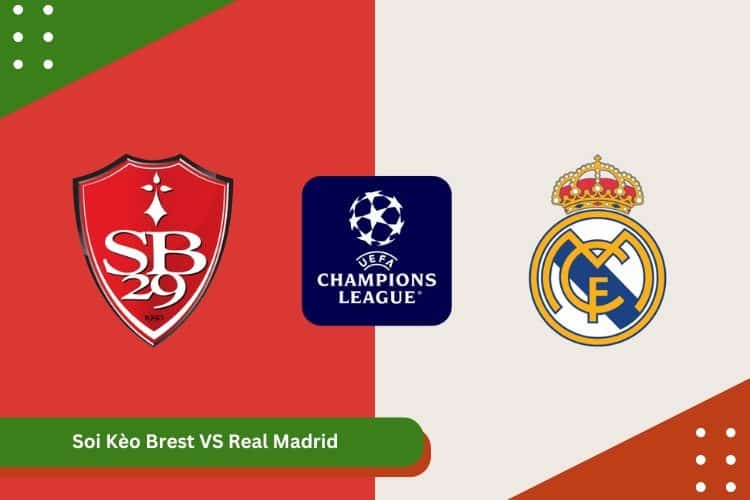 Soi Kèo Brest VS Real Madrid