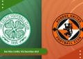 Soi Kèo Celtic VS Dundee Utd