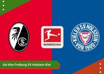 Soi Kèo Freiburg VS Holstein Kiel