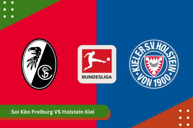 Soi Kèo Freiburg VS Holstein Kiel