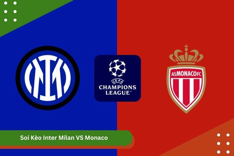 Soi Kèo Inter Milan VS Monaco