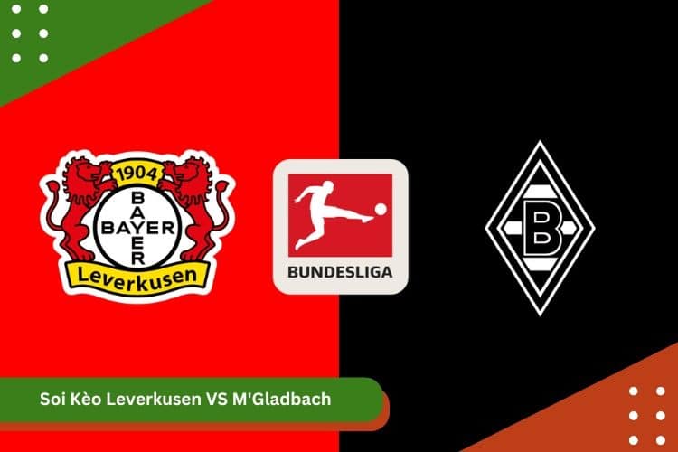 Soi Kèo Leverkusen VS M'Gladbach