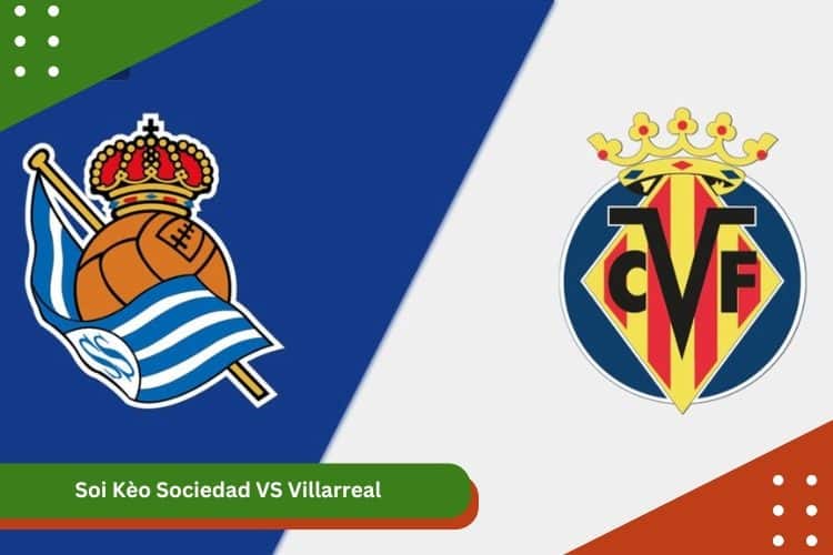 Soi Kèo Sociedad VS Villarreal