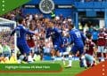 Highlight Chelsea VS West Ham