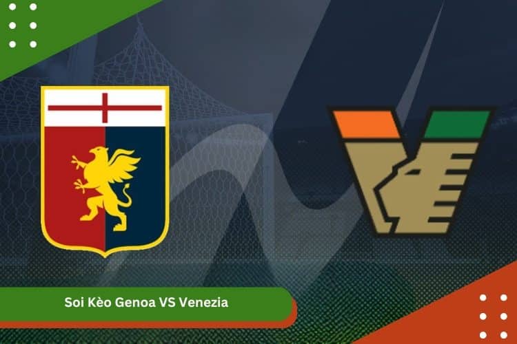 Soi Kèo Genoa VS Venezia