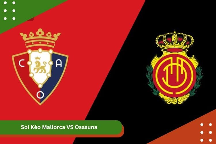 Soi Kèo Mallorca VS Osasuna