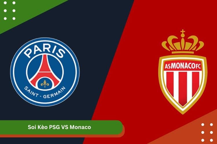 Soi Kèo PSG VS Monaco