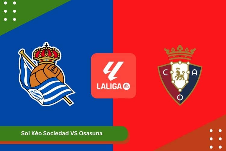 Soi Kèo Sociedad VS Osasuna